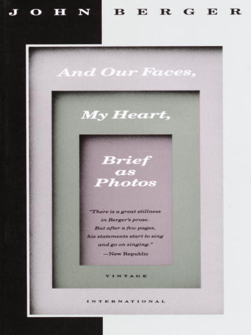 Title details for And Our Faces, My Heart, Brief as Photos by John Berger - Wait list